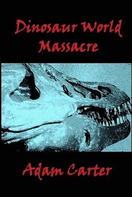 Adam Carter - Dinosaur World Massacre, Häftad. Tillgänglighet: Lägg i varukorg