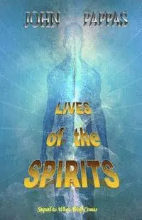 John Pappas - Lives of the Spirits, Häftad. Tillgänglighet: Lägg i varukorg