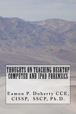 Eamon P. Doherty - Thoughts on Teaching Desktop Computer and IPAD Forensics, Häftad. Tillgänglighet: Lägg i varukorg