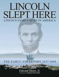 Kieran McAuliffe, Edward Steers Jr - Lincoln Slept Here: Lincoln Family Sites in America, Häftad. Tillgänglighet: Lägg i varukorg