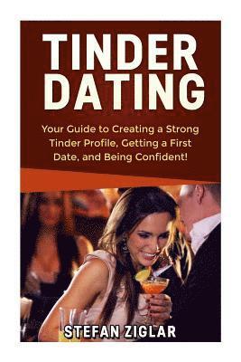 Stefan Ziglar - Tinder Dating: Your Guide to Creating a Strong Tinder Profile!, Häftad. Tillgänglighet: Lägg i varukorg