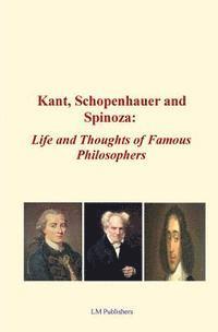 LM Publishers, Elbert Hubbard - Kant, Schopenhauer and Spinoza: Life and Thoughts of Famous Philosophers, Häftad. Tillgänglighet: Lägg i varukorg