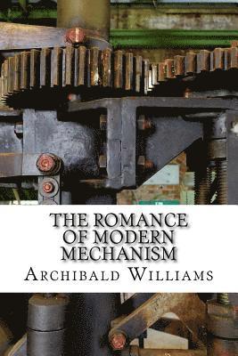 Archibald Williams - The Romance of Modern Mechanism, Häftad. Tillgänglighet: Lägg i varukorg