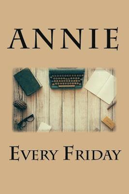 Annie - Every Friday, Häftad. Tillgänglighet: Lägg i varukorg