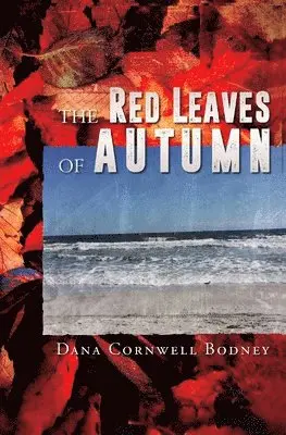 Dana Cornwell Bodney - Red Leaves of Autumn, Häftad. Tillgänglighet: Lägg i varukorg