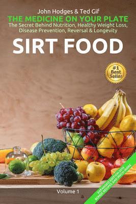 Ted Gif, John Hodges - SIRT FOOD The Secret Behind Diet, Healthy Weight Loss, Disease Reversal & Longevity: The Medicine on your Plate, Häftad. Tillgänglighet: Lägg i varukorg