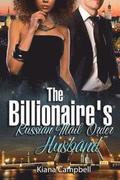 The Billionaire's Russian Mail Order Husband: A BWWM Marriage Romance For Adults