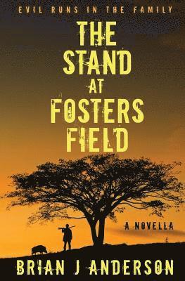 Brian J. Anderson - The Stand at Fosters Field, Häftad. Tillgänglighet: Lägg i varukorg