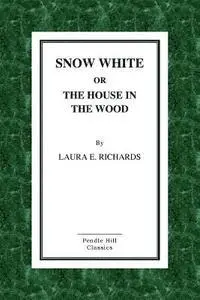 Laura E. Richards - Snow-White or the House in the Wood, Häftad. Tillgänglighet: Lägg i varukorg