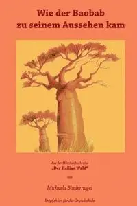 Wie der Baobab zu seinem Aussehen kam: Aus der Maerchenbuchreihe Der Heilige Wald Afrikanische Tiermaerchen, Häftad. Tillgänglighet: Lägg i varukorg