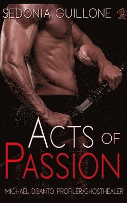 Sedonia Guillone - Acts of Passion, Häftad. Tillgänglighet: Tillfälligt slut