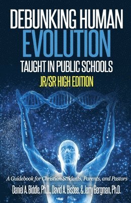 David a. Bisbee, Jerry Bergman - Debunking Human Evolution Taught in Public Schools-Junior/Senior High Edition: A Guidebook for Christian Students, Parents, and Pastors, Häftad. Tillgänglighet: Lägg i varukorg