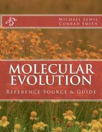 Conrad Smith, Michael Lewis - Molecular Evolution: Reference Source & Guide, Häftad