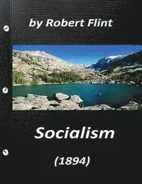 Robert Flint - Socialism (1894) by Robert Flint (Original Version), Häftad. Tillgänglighet: Lägg i varukorg