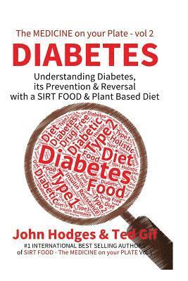 Ted Gif, John Hodges - Diabetes: Understanding Diabetes, Prevention & Reversal with a SIRT FOOD & Plant Based Diet, Häftad. Tillgänglighet: Lägg i varukorg