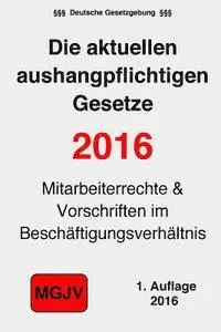 Redaktion M. G. J. V., Verlag M. G. J. V. - Die aktuellen aushangpflichtigen Gesetze, Häftad. Tillgänglighet: Lägg i varukorg