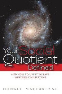 Donald MacFarlane - Your Social Quotient Defined: And How to Use it to Save Western Civilization, Häftad. Tillgänglighet: Lägg i varukorg