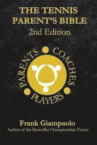 Frank Giampaolo - The Tennis Parent's Bible: Second Edition, Häftad. Tillgänglighet: Lägg i varukorg