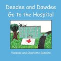 Deedee and Dawdee Go To The Hospital