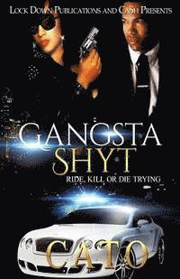 Cato - Gangsta Shyt: Ride, Kill or Die Trying, Häftad