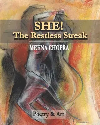 Meena Chopra - She! The Restless Streak: Poetry & Art, Häftad. Tillgänglighet: Lägg i varukorg