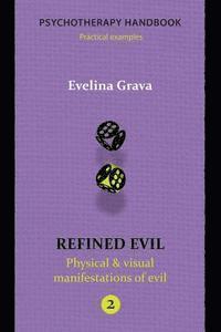 Refined Evil: Physical & Visual Manifestations of Evil: Psychotherapy Handbook