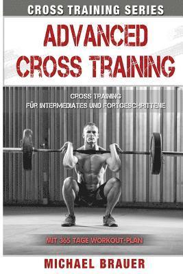 Michael Brauer - Advanced Cross Training: Für Intermediates und Fortgeschrittene, Häftad