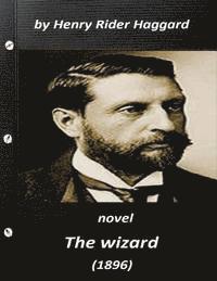 Henry Rider Haggard - The wizard (1896) NOVEL by Henry Rider Haggard (World's Classics), Häftad. Tillgänglighet: Lägg i varukorg