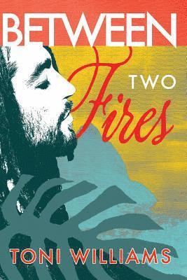 Toni Williams - Between Two Fires, Häftad. Tillgänglighet: Lägg i varukorg