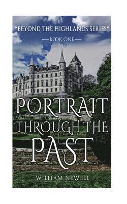 William Newell - Romance: Portrait Through The Past - A Scottish Historical Time Travel Tale, Häftad. Tillgänglighet: Lägg i varukorg