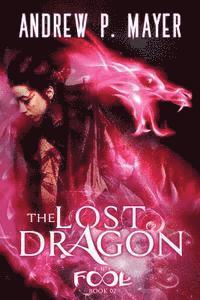 Andrew P. Mayer - The Lost Dragon: Mind-Blowing Paranormal Fantasy, Häftad. Tillgänglighet: Lägg i varukorg