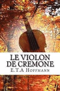 E. T. a. Hoffmann, Ballin Jerome - Le violon de cremone, Häftad