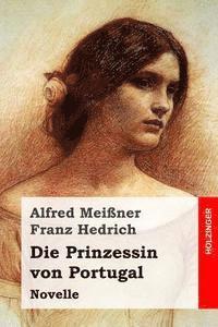 Franz Hedrich, Alfred Meiner - Die Prinzessin von Portugal, Häftad. Tillgänglighet: Lägg i varukorg