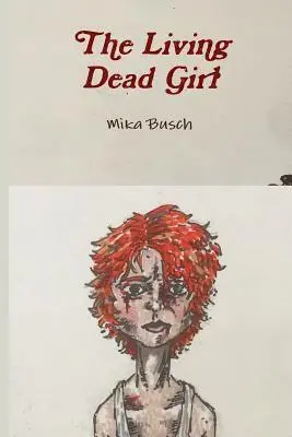 Mika Busch - The Living Dead Girl, Häftad. Tillgänglighet: Lägg i varukorg