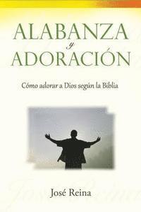 Jose Reina, Editorial Imagen - Alabanza y Adoración: Cómo adorar a Dios segun la Biblia, Häftad. Tillgänglighet: Lägg i varukorg