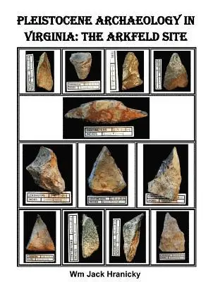 Wm Jack Hranicky - Pleistocene Archaeology in Virginia: The Arkfeld Site, Häftad. Tillgänglighet: Lägg i varukorg