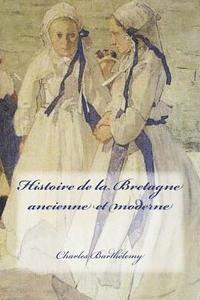 Charles Barthelemy, G-Ph Ballin - Histoire de la Bretagne ancienne et moderne, Häftad. Tillgänglighet: Lägg i varukorg