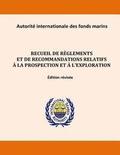 Recueil de règlements et de recommandations relatifs à la prospection et à l'exploration. Édition révisée
