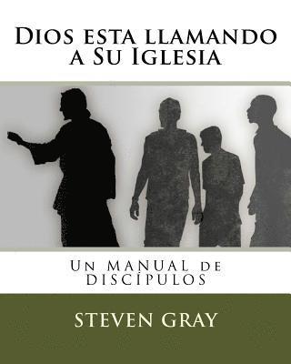 Steven Gray - Dios esta llamando a Su Iglesia: Un MANUAL de DISCÍPULOS, Häftad. Tillgänglighet: Lägg i varukorg
