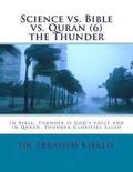 Science vs. Bible vs. Quran (6) the Thunder: In Bible, Thunder is God's voice and in Quran, Thunder Glorifies Allah