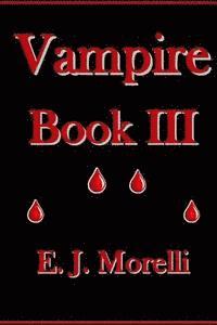 E. J. Morelli - Vampire: Book III, Häftad. Tillgänglighet: Lägg i varukorg