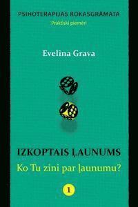 Izkoptais Launums: Ko Tu Zini Par Launumu?: Psihoterapijas Rokasgramata