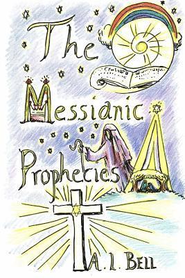 A. L. Bell - The Messianic Prophecies, Häftad. Tillgänglighet: Lägg i varukorg