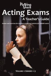 The Playing Space, Kerry Woods - Acting Exams: A Teacher's Guide: Games and exercises for teacher's preparing students for LAMDA exams, Häftad. Tillgänglighet: Lägg i varukorg