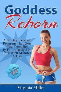 Virginia Miller - Goddess Reborn: A 30 Day Exercise Program That Gets You From Belly Fat to Belly Flat In Just 20 Minutes A Day, Häftad. Tillgänglighet: Lägg i varukorg