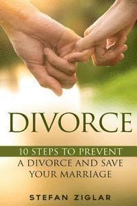 Stefan Ziglar - Divorce: Ten Steps to Preventing a Divorce and Save Your Marriage, Häftad. Tillgänglighet: Lägg i varukorg