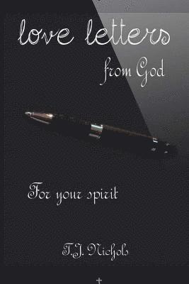 T. J. Nichols - love letters from God: for your spirit, Häftad. Tillgänglighet: Lägg i varukorg