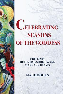 Helen Hye-Sook Hwang, Mary Ann Beavis - Celebrating Seasons of the Goddess (B/W), Häftad