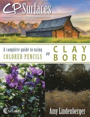 Amy Lindenberger, Ann Kullberg - CP Surfaces: A Complete Guide to Using Colored Pencils on Claybord, Häftad. Tillgänglighet: Lägg i varukorg