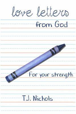 T. J. Nichols - love letters from God: for your strength, Häftad. Tillgänglighet: Lägg i varukorg
